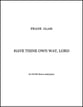Have Thine Own Way, Lord SATB choral sheet music cover